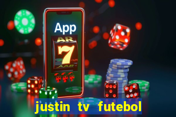 justin tv futebol ao vivo